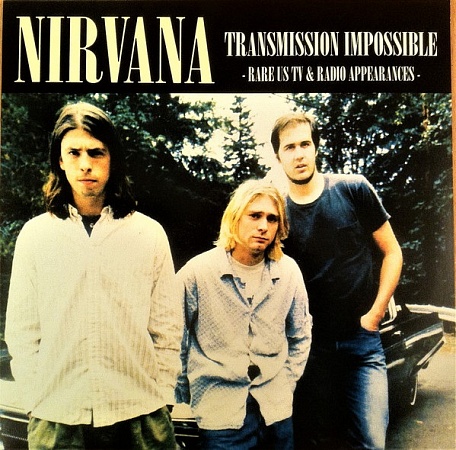    Nirvana - Transmission Impossible -Rare US TV & Radio Appearances- (LP)         